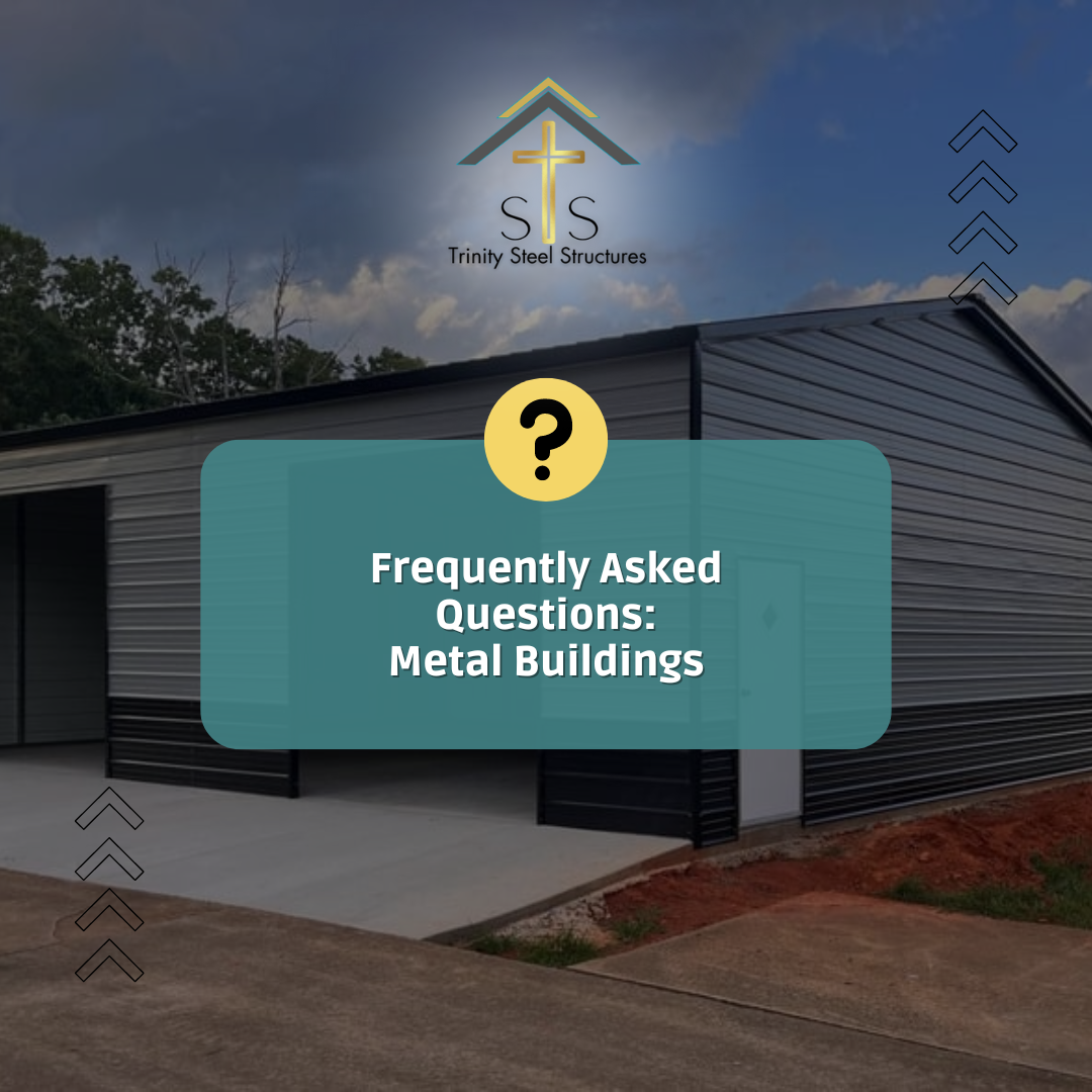 Frequently Asked Questions About Metal Buildings