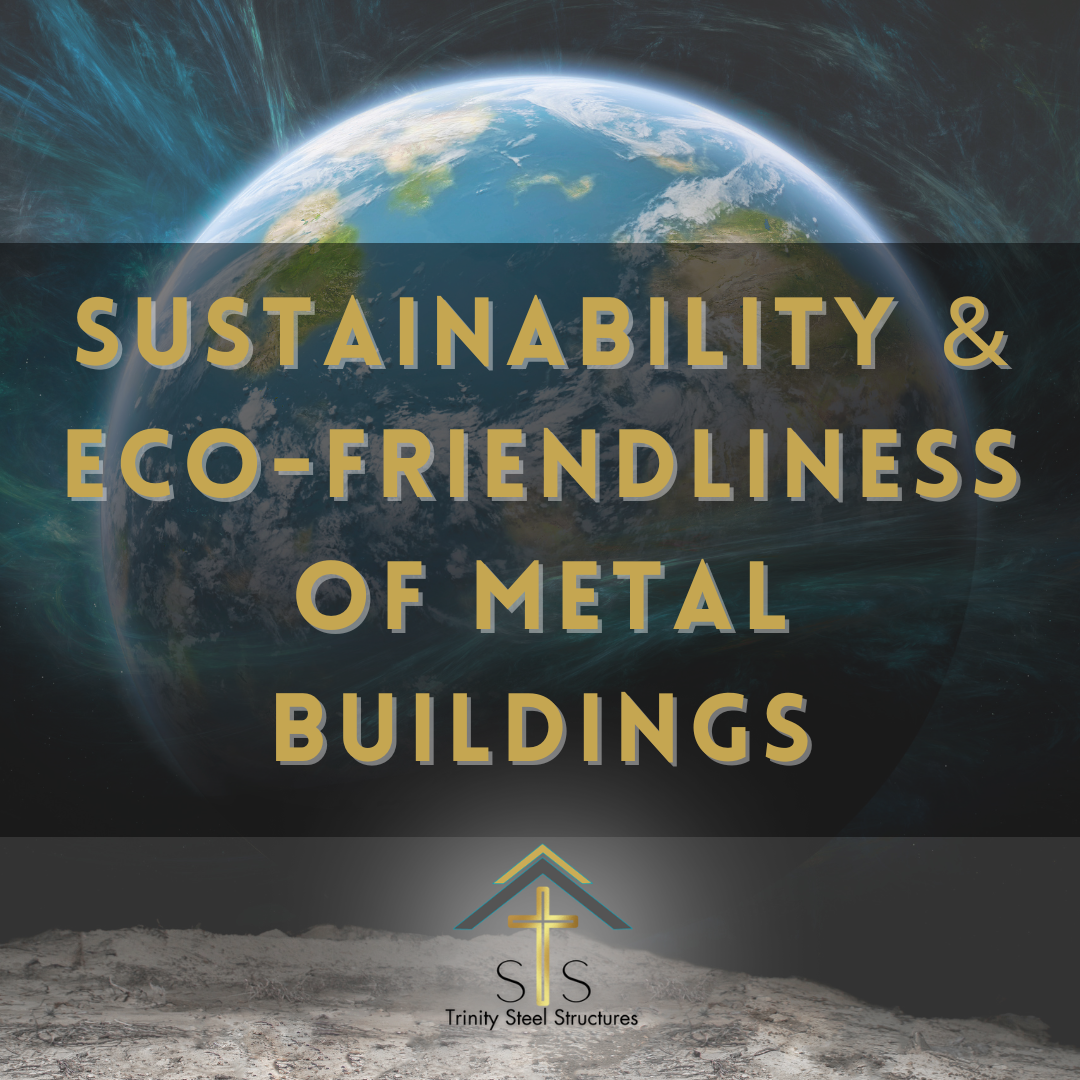 Sustainability and Eco-Friendliness of Metal Buildings