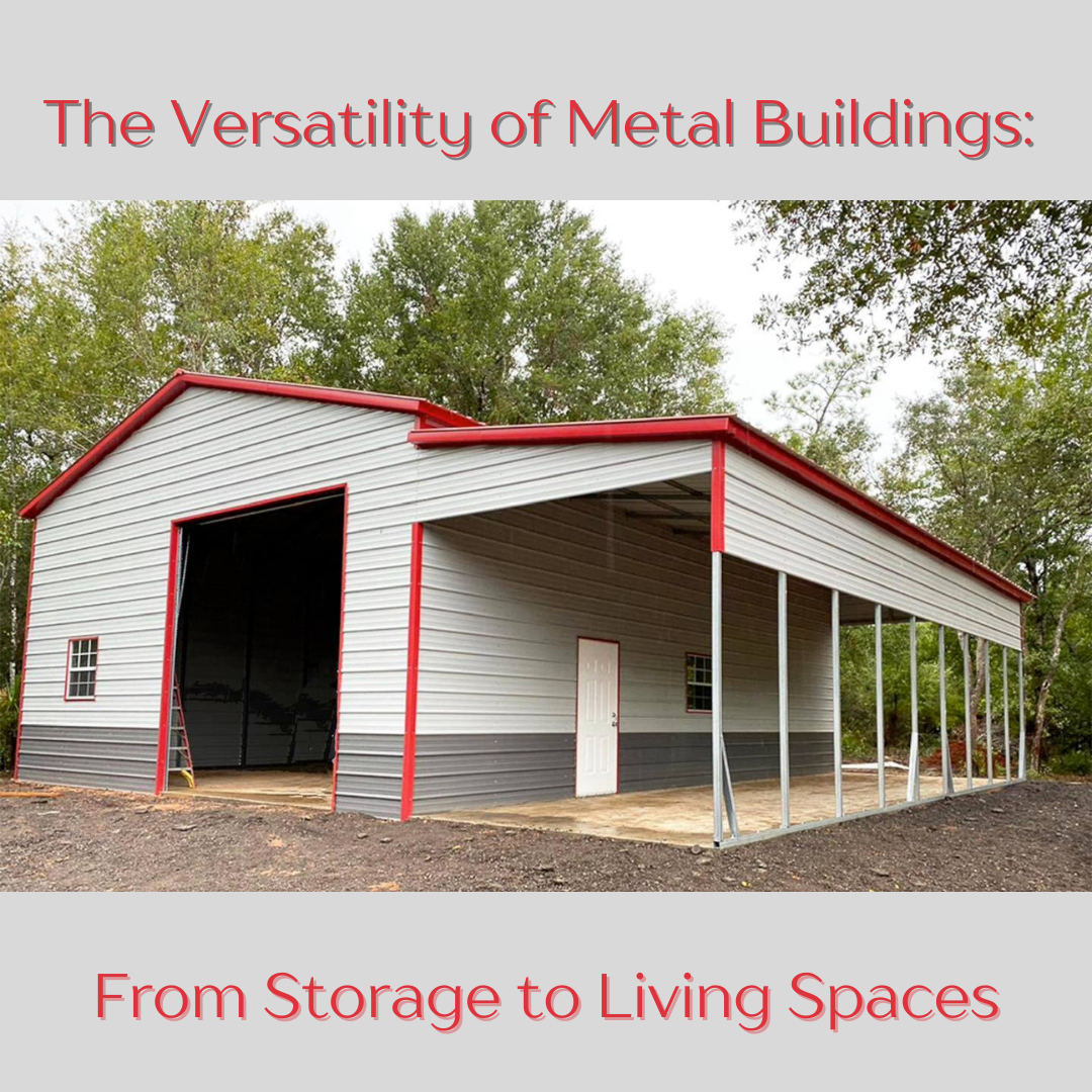 The Versatility of Metal Buildings: From Storage to Living Spaces